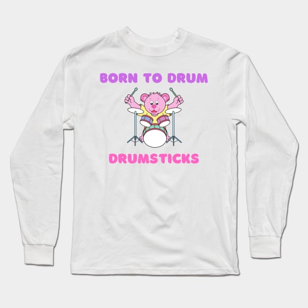 Born to drum Long Sleeve T-Shirt by Chavjo Mir11